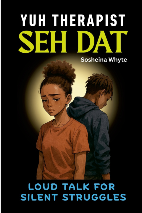 Könyv Yuh Therapist Seh Dat Sosheina Whyte