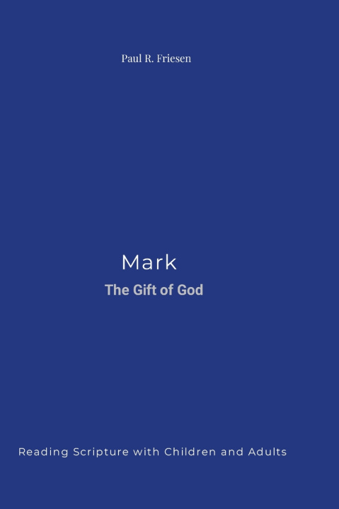 Kniha Mark Dr. Paul R. Friesen