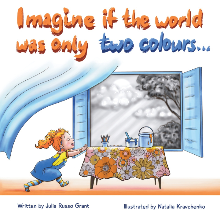 Knjiga Imagine if the world was only two colours... Julia Russo Grant