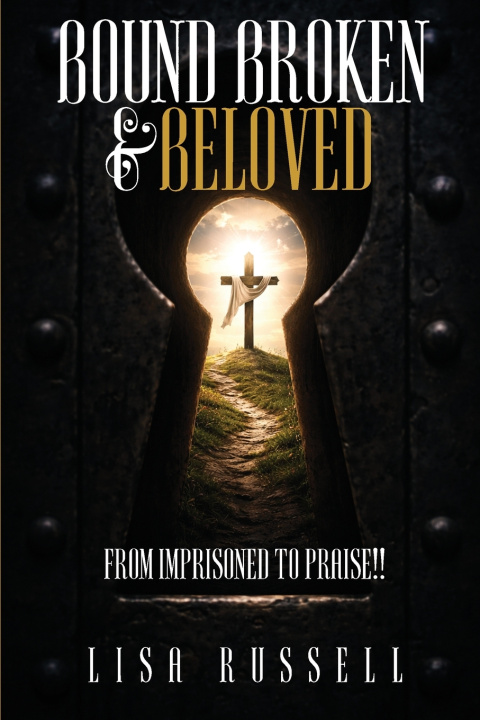 Knjiga Bound, Broken, & Beloved Lisa Russell