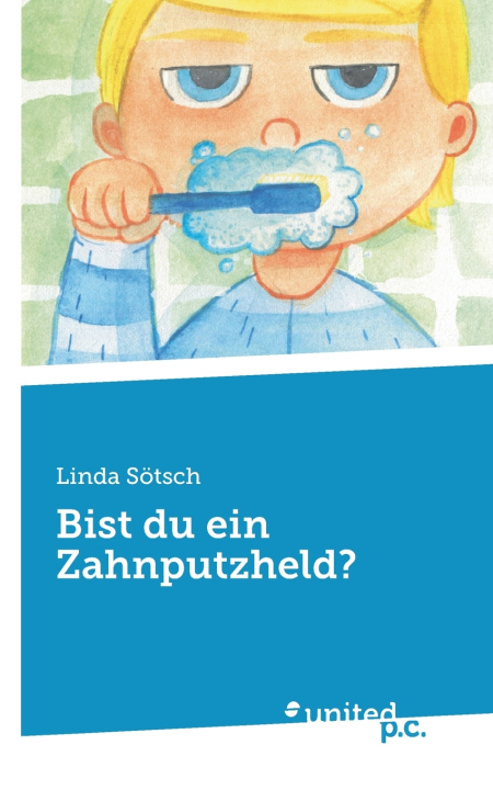 Knjiga Bist du ein Zahnputzheld? Linda Sötsch