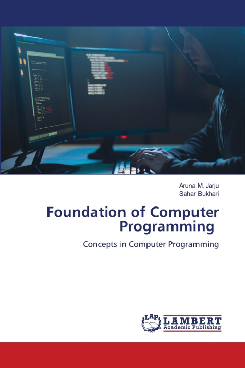 Kniha Foundation of Computer Programming Aruna M. Jarju