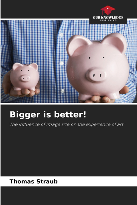 Kniha Bigger is better! Thomas Straub
