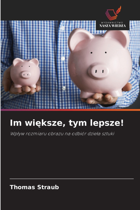 Knjiga Im większe, tym lepsze! Thomas Straub