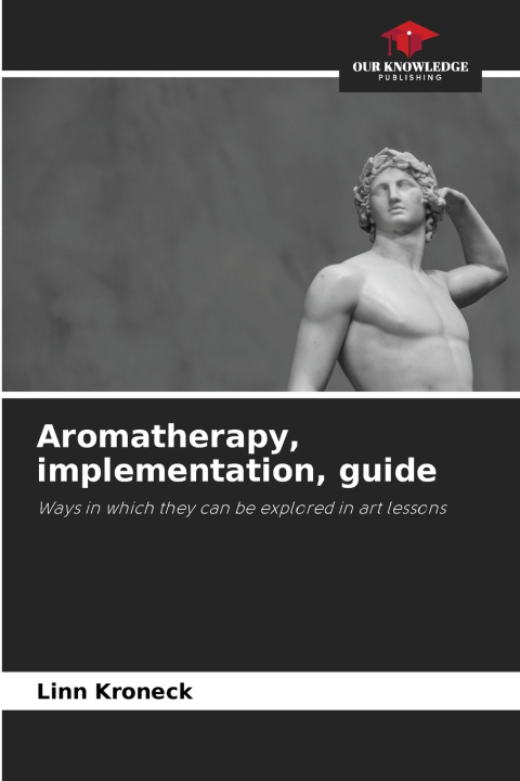 Könyv Aromatherapy, implementation, guide Linn Kroneck