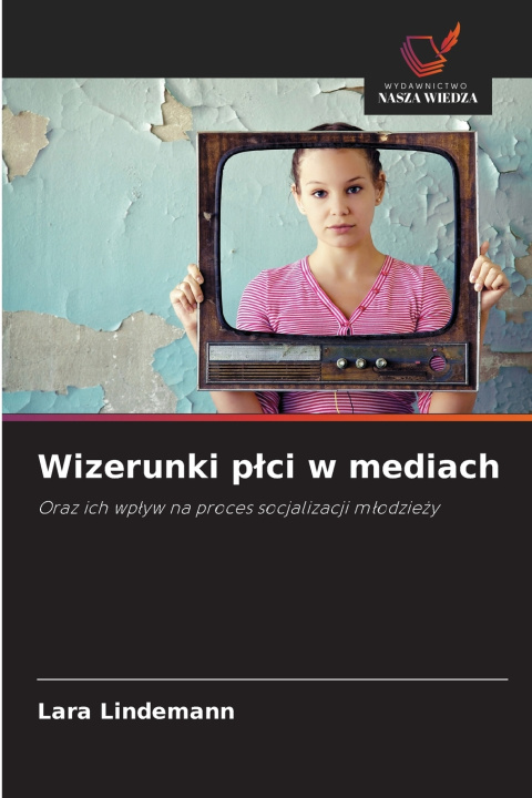 Kniha Wizerunki płci w mediach Lara Lindemann