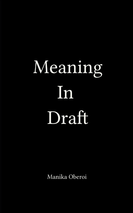 Kniha Meaning In Draft Manika Oberoi