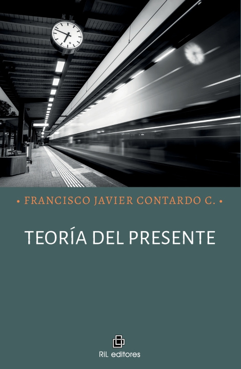 Kniha Teoría del presente Francisco Javier Contardo C.