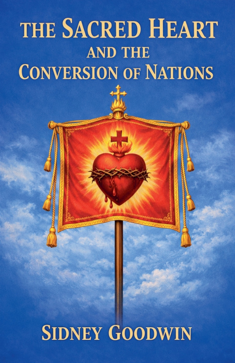 Kniha The Sacred Heart and the Conversion of Nations Sidney Goodwin