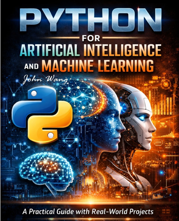 Knjiga Python for Artificial Intelligence and Machine Learning John Wang