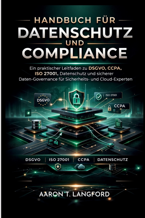 Libro Handbuch für Datenschutz und Compliance Aaron T. Langford