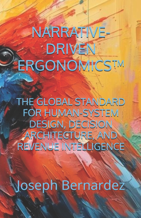 Kniha NARRATIVE-DRIVEN ERGONOMICS™ Joseph Bernardez