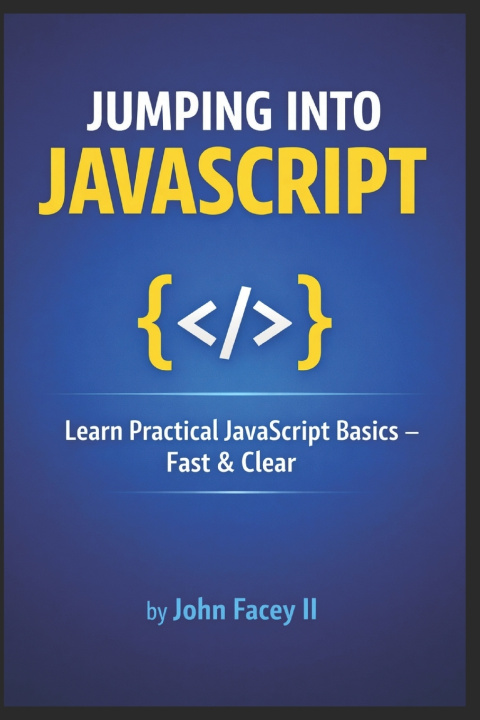 Książka Jumping into JavaScript John K Facey II