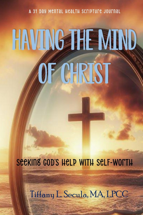 Knjiga Having the Mind of Christ Tiffany L. Secula