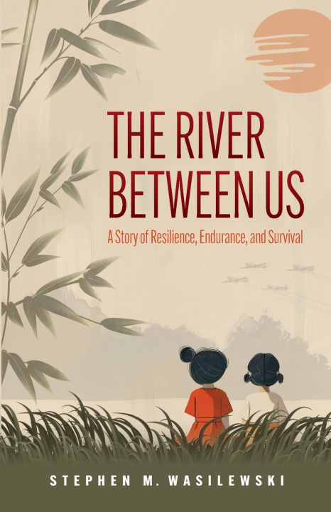 Książka The River Between Us Stephen M. Wasilewski