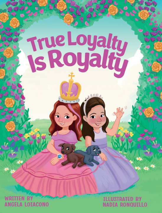 Knjiga True Loyalty Is Royalty Angela Loiacono