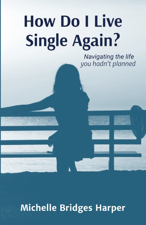 Knjiga How Do I Live Single Again? Michelle Bridges Harper