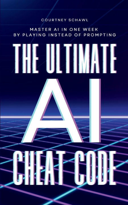 Książka The Ultimate AI Cheat Code Courtney Schawl