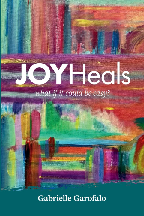 Kniha JOYHeals™ Gabrielle Garofalo