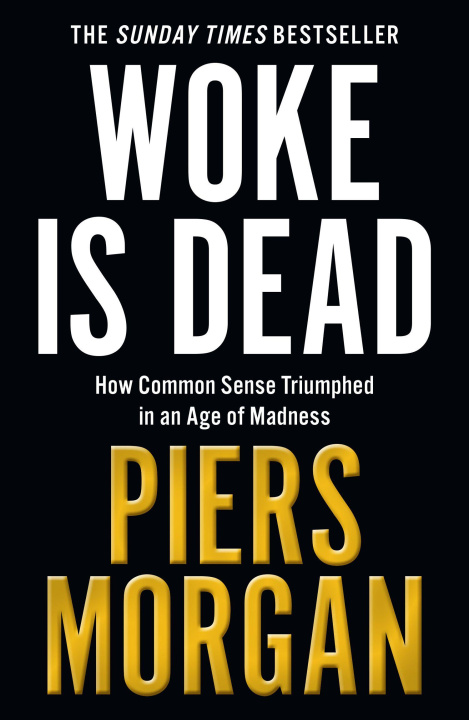 Knjiga Woke Is Dead Piers Morgan