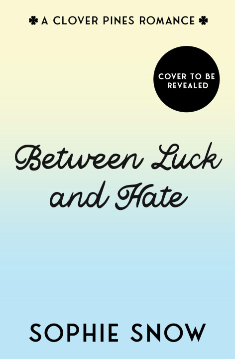 Kniha Between Luck and Hate Sophie Snow