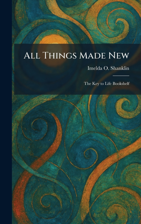 Książka All Things Made New Imelda O. Shanklin