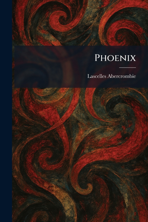 Książka Phoenix Lascelles Abercrombie