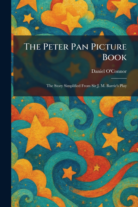 Kniha The Peter Pan Picture Book Daniel O'Connor
