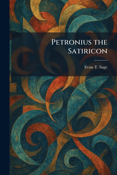 Knjiga Petronius the Satiricon Evan T. Sage