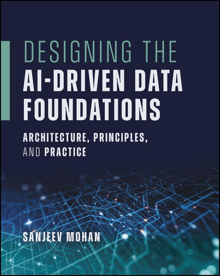 Książka Designing the AI-Driven Data Foundations Sanjeev Mohan