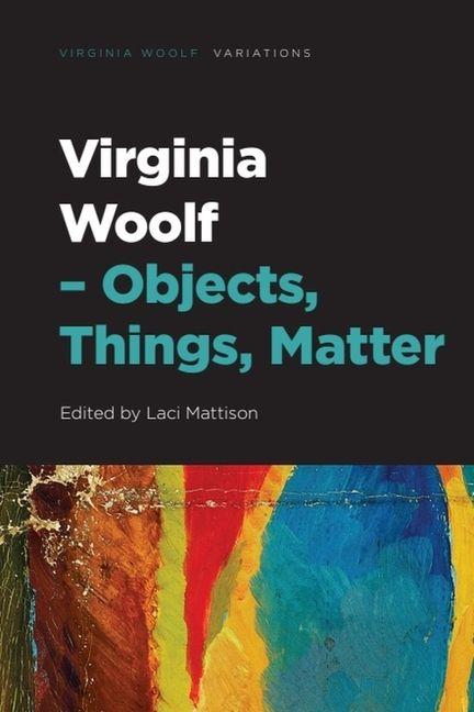 Kniha Virginia Woolf – Objects, Things, Matter Laci Mattison
