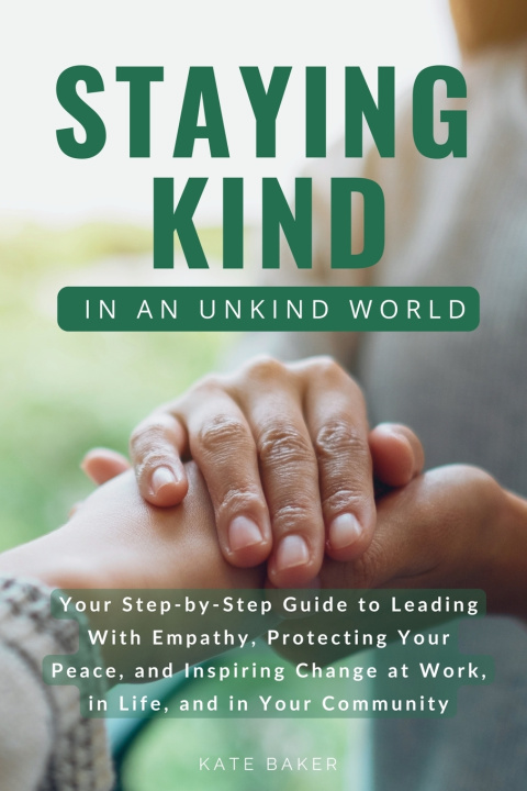 Book Staying Kind in an Unkind World Kate Baker