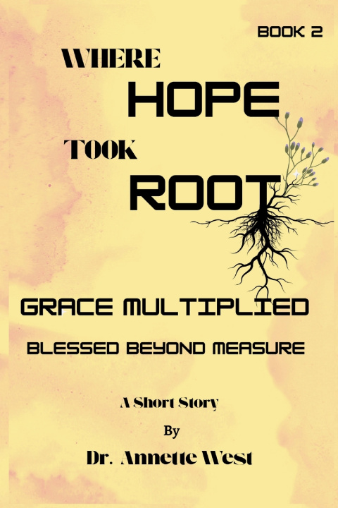 Knjiga Where Hope Took Root Grace Multiplied Annette Marie West