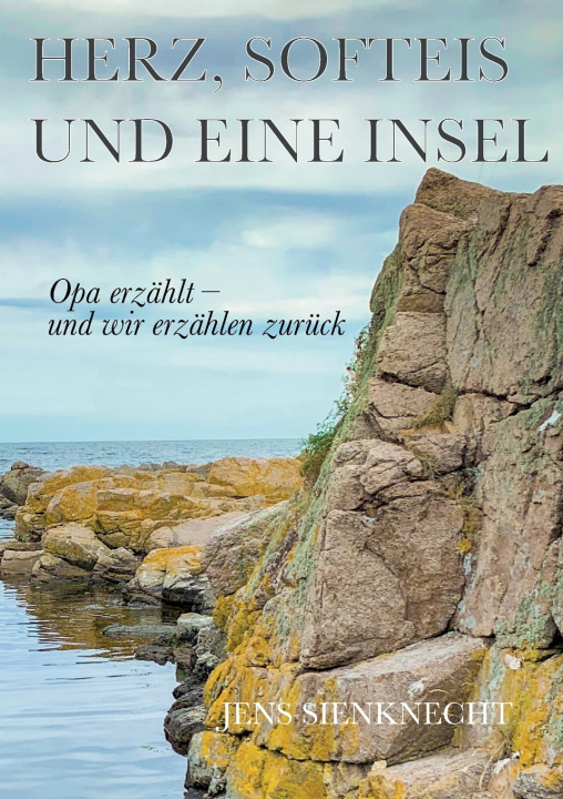 Kniha Herz, Softeis und eine Insel Jens Sienknecht