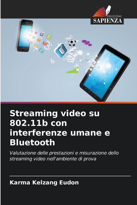 Knjiga Streaming video su 802.11b con interferenze umane e Bluetooth Karma Kelzang Eudon