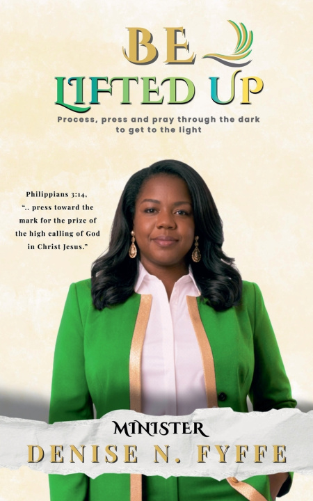 Knjiga Be Lifted Up Denise N. Fyffe