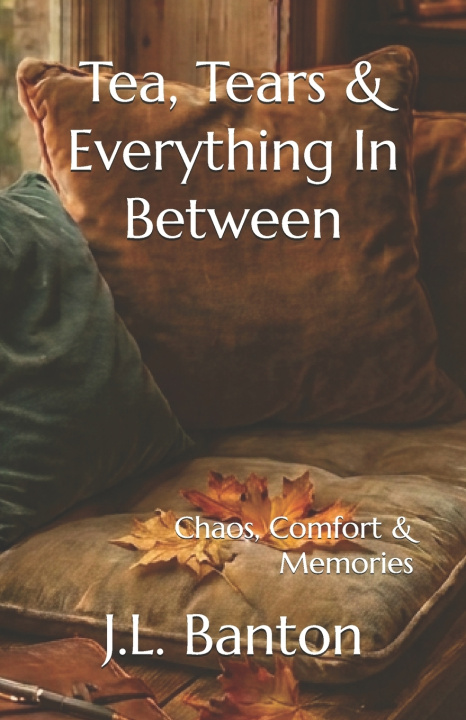 Książka Tea, Tears & Everything In Between Jessica L Banton