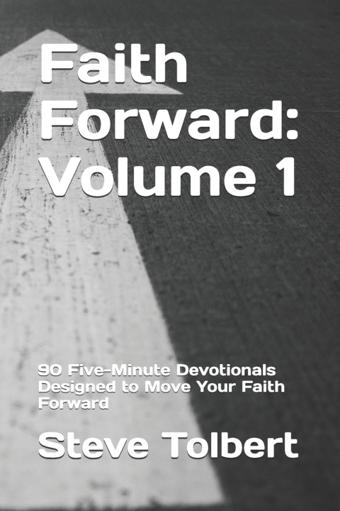Książka Faith Forward Steve Tolbert