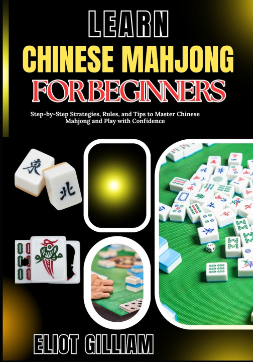 Knjiga LEARN CHINESE MAHJONG FOR BEGINNERS ELIOT GILLIAM