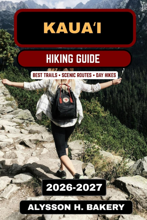 Kniha Kauaʻi Hiking Guide 2026-2027 ALYSSON H BAKERY