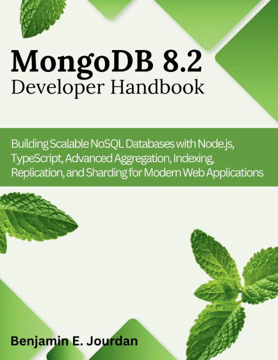 Kniha MongoDB 8.2 Developer Handbook Benjamin E. Jourdan