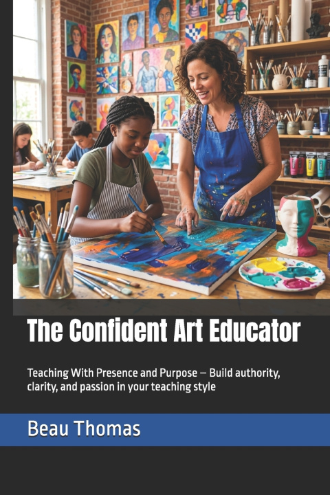 Książka The Confident Art Educator Beau James Thomas
