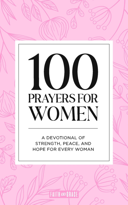 Knjiga 100 Prayers for Women Faith & Grace