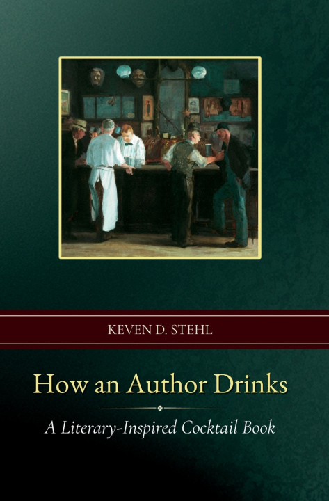 Kniha How an Author Drinks Keven D Stehl