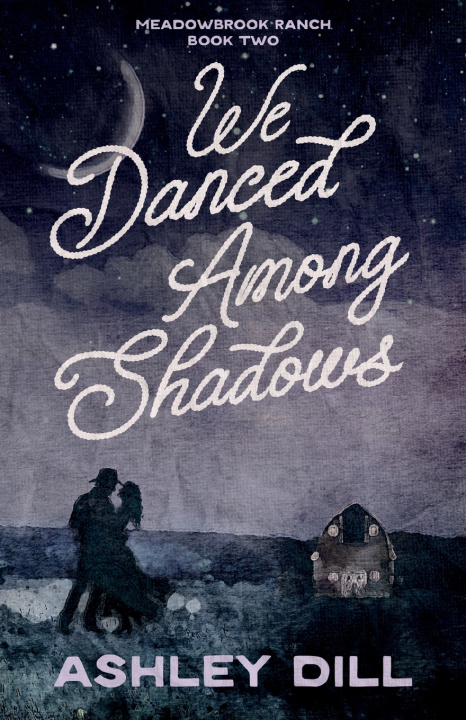 Knjiga We Danced Among Shadows Ashley Dill