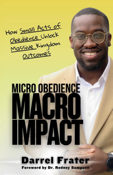 Kniha Micro Obedience, Macro Impact Darrel Frater
