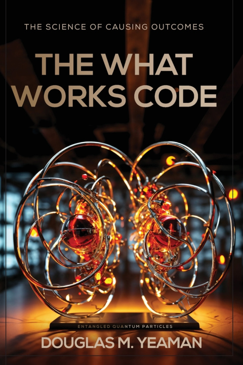 Kniha The What Works Code Douglas Yeaman