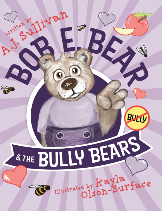 Książka Bob E. Bear & the Bully Bears AJ Sullivan