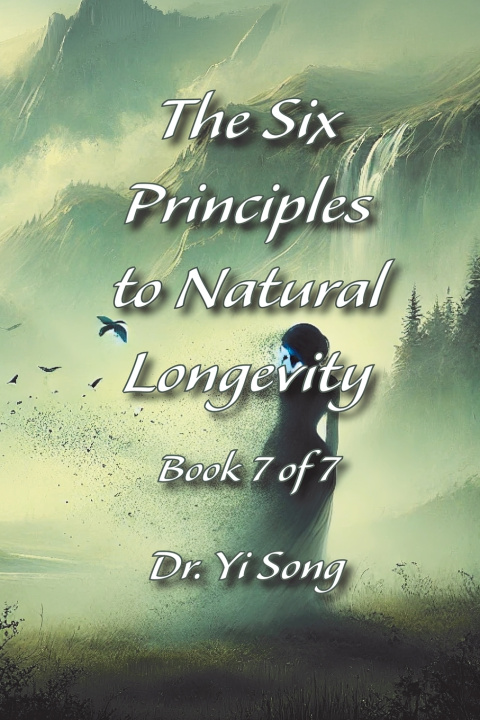 Książka The Six Principles to Natural Longevity Dr. Yi Song