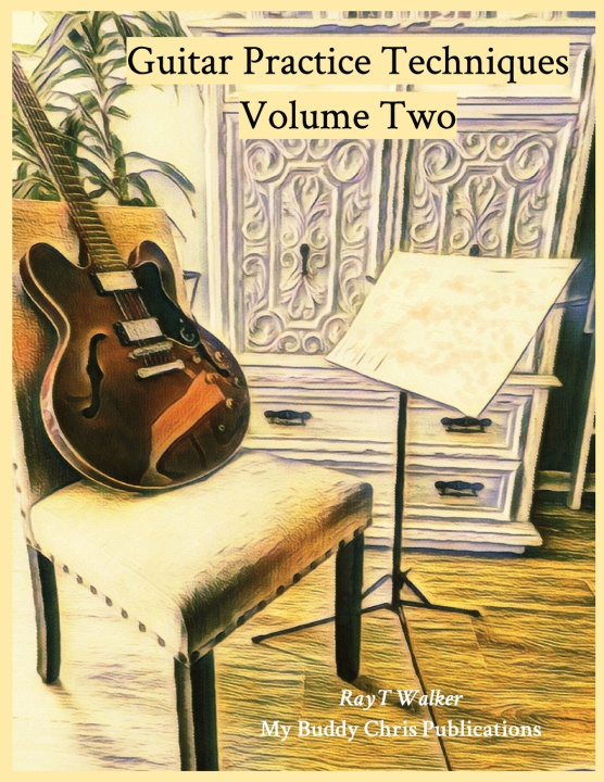 Książka Guitar Practice Techniques Volume Two Ray T Walker